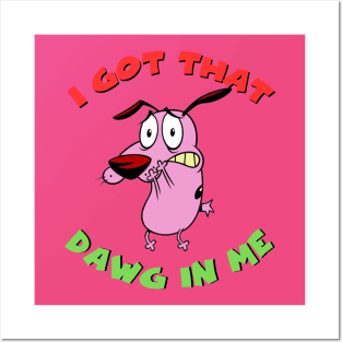 I got that Dawg in me Posters and Art